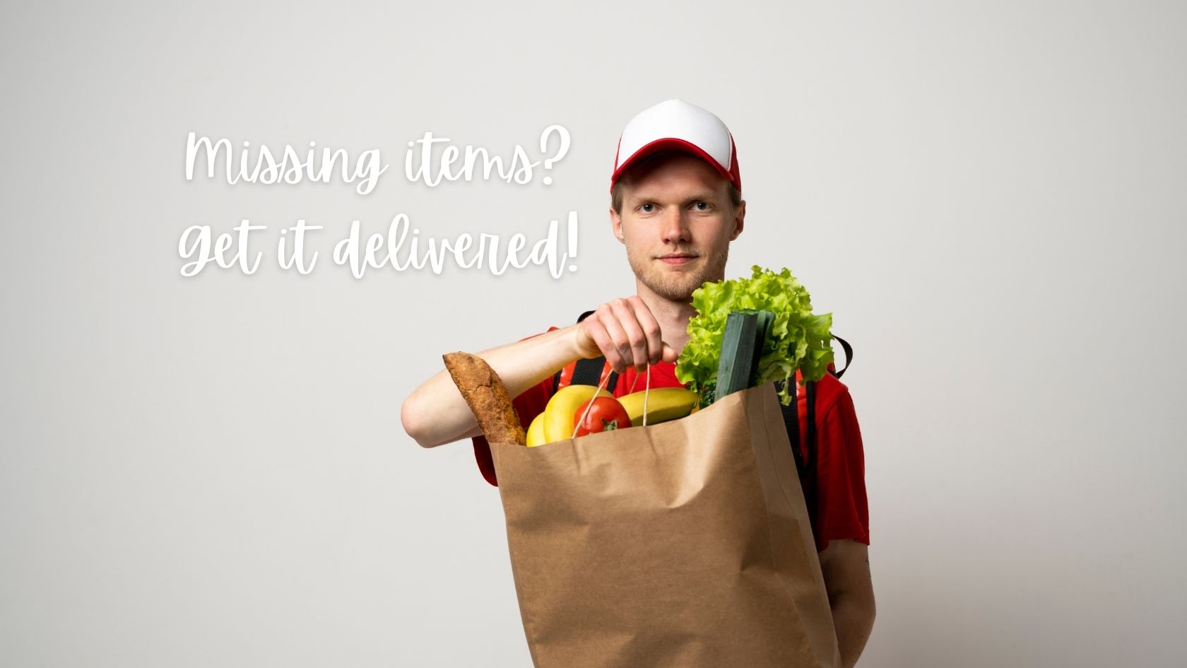 Missing items? Get it delivered! Grocery delivery service